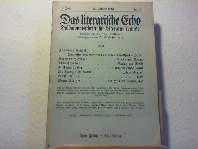 Ettlinger, Josef und Ernst Heilborn (Hg.): Das Literarische Echo - Halbmonatsschrift fr Literaturfreunde - 16. Jahr - 15. Okt. 1913 - Heft 2