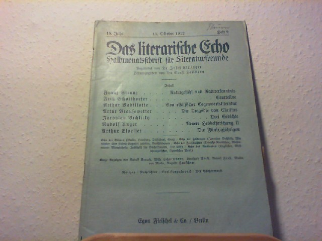 Ettlinger, Josef und Ernst Heilborn (Hg.): Das Literarische Echo - Halbmonatsschrift fr Literaturfreunde - 15. Jahr - 15. Okt. 1912 - Heft 2.