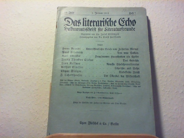 Ettlinger, Josef und Ernst Heilborn (Hg.): Das Literarische Echo - Halbmonatsschrift fr Literaturfreunde - 15. Jahr - 1. Jan. 1913 - Heft 7.