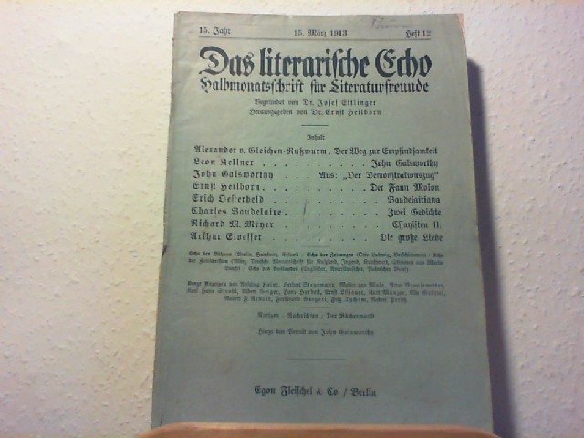 Ettlinger, Josef und Ernst Heilborn (Hg.): Das Literarische Echo - Halbmonatsschrift fr Literaturfreunde - 15. Jahr - 15. Mrz. 1913 - Heft 12.