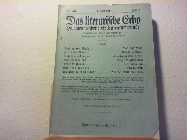 Ettlinger, Josef und Ernst Heilborn (Hg.): Das Literarische Echo - Halbmonatsschrift fr Literaturfreunde - 15. Jahr - 1. Mai 1913 - Heft 15. Titelei. fehlt