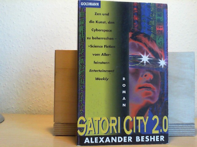 Besher, Alexander (Verfasser): Satori City 2.0 : Roman. Alexander Besher. Aus dem Amerikan. von Michael Nagula / Goldmann ; 23691 Dt. Erstverff.