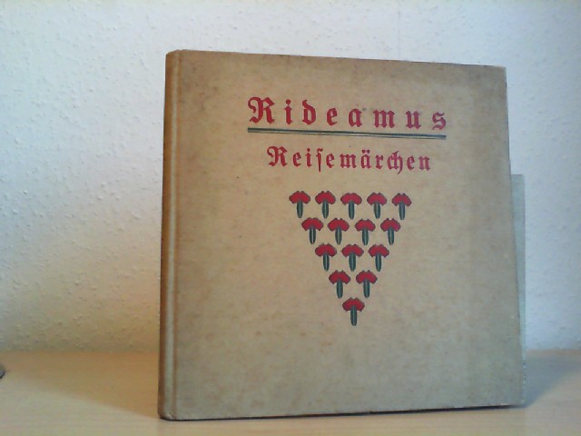 Rideamus, (d. i. Fritz Oliven).: Reisemrchen. Illustriert von Paul Kraemer. 15. Tsd.