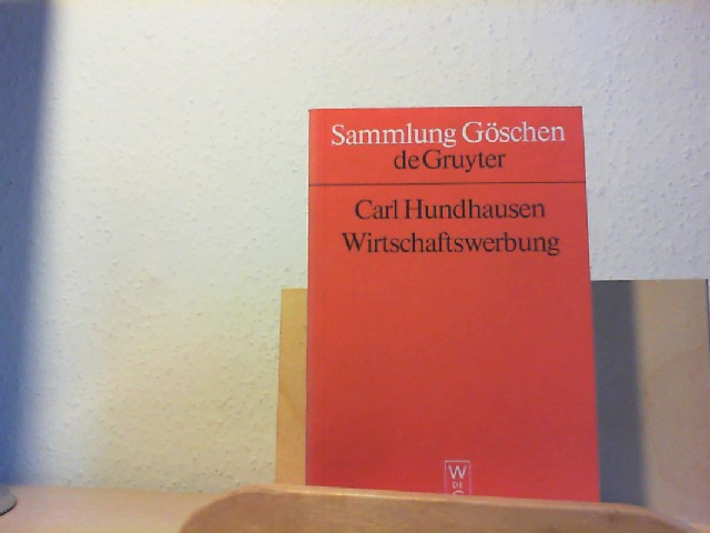 Wirtschaftswerbung. Carl Hundhausen / Sammlung Göschen ; Bd. 5007