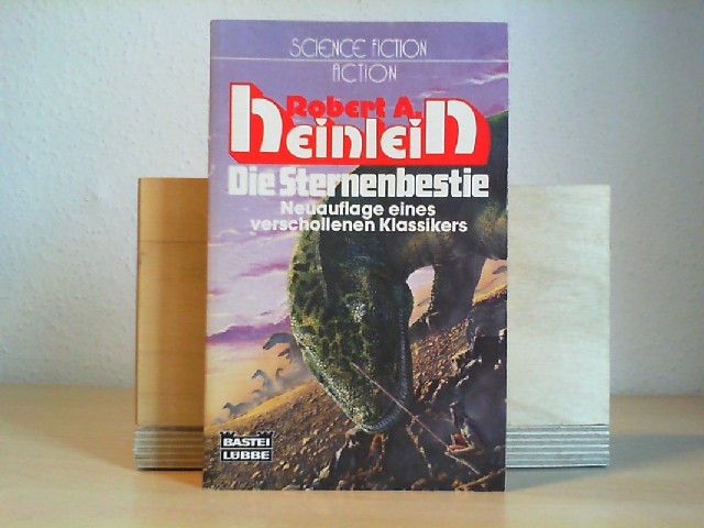 Heinlein, Robert A. (Verfasser): Die Sternenbestie. Robert A. Heinlein. [Ins Dt. bertr. von Waltraud Gtting] / Bastei-Lbbe-Taschenbuch ; Bd. 21179 : Science fiction, action 1. ungekrzte Taschenbuchausg.