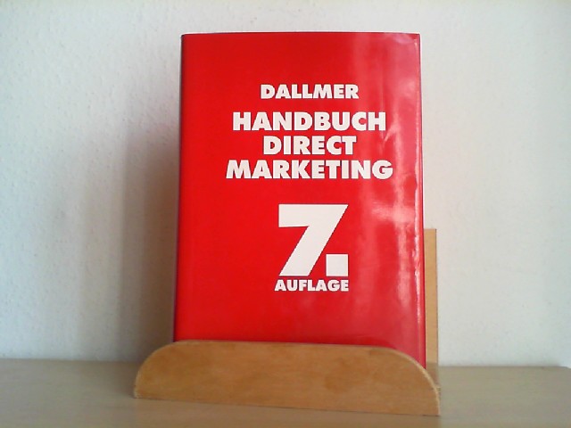 Handbuch Direct-Marketing. Heinz Dallmer (Hrsg.) 7., völlig überarb. Aufl.