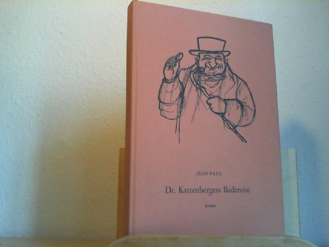 Jean Paul ( Friedrich Richter ): Dr. Katzenbergers Badereise. Roman. Eines von 1500 Exemplaren der Normalausgabe