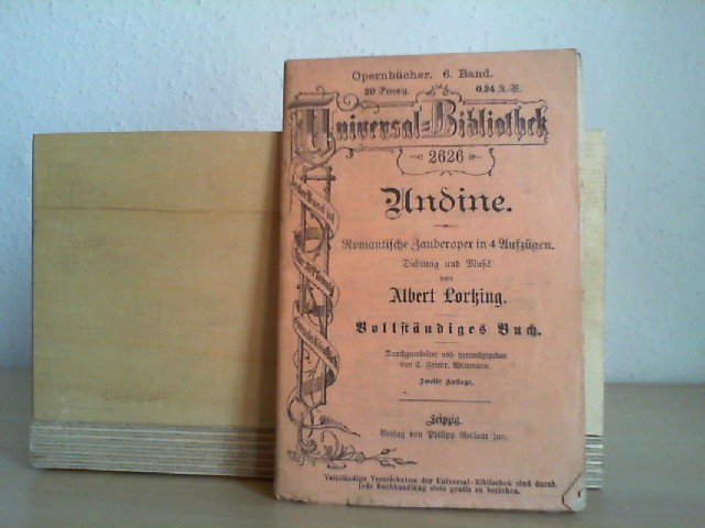Lortzing, Albert: Undine.  Romantische Zauberoper in 4 Aufzgen. Universal-Bibliothek; 2626. 2. Aufl.