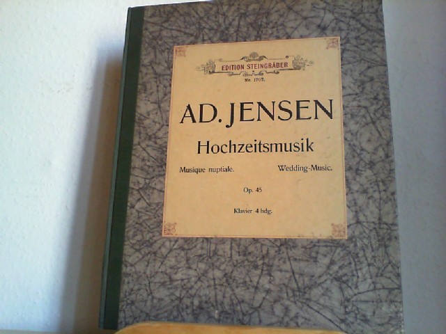 Jensen , Adolf: Hochzeitsmusik. Musique Nuptiale. Wedding Music. Op. 45. Klavier vierhndig. 4 Stze: Festzug. Brautgesang. Reigen. Nocturno. edition steingrber; nr. 1707.