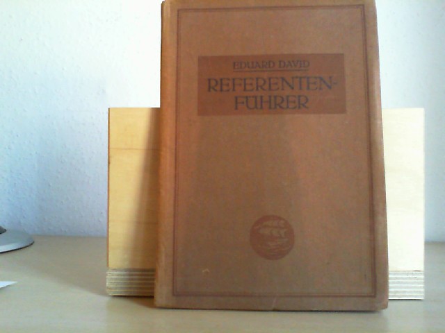 David, Eduard: Referenten-Fhrer. Anleitung fr sozialistische Redner. 38.-42. Tsd.