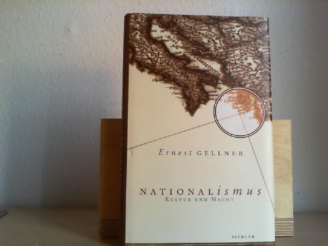 Gellner, Ernest (Verfasser): Nationalismus : Kultur und Macht. Ernest Gellner. Aus dem Engl. von Markus P. Schupfner 1. Aufl.
