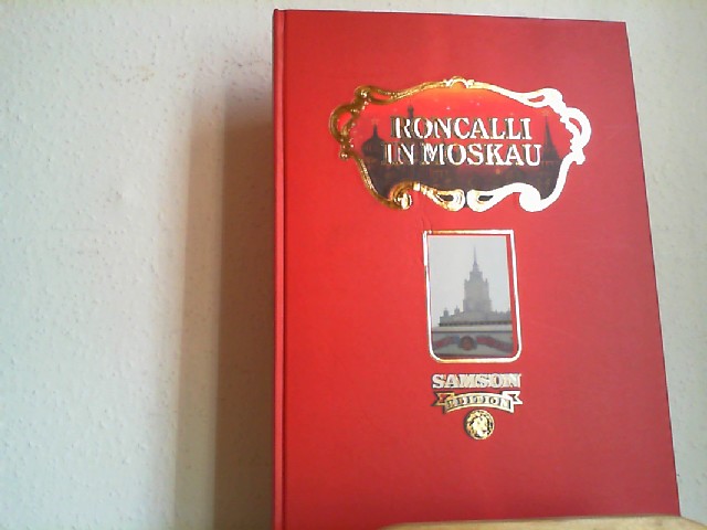 Nowak, Wolfgang, Johannes Rau und Bernhard Paul: Roncalli in Moskau - Ein Fotobuch