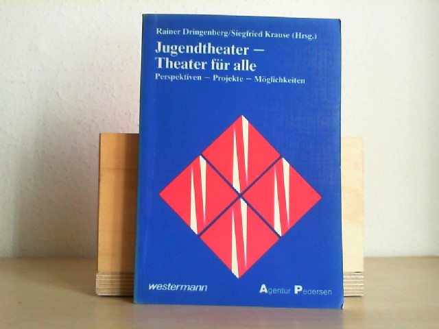 Dringenberg, Rainer (Herausgeber): Jugendtheater - Theater fr alle : Perspektiven - Projekte - Mglichkeiten. Rainer Dringenberg ; Siegfried Krause (Hrsg.)