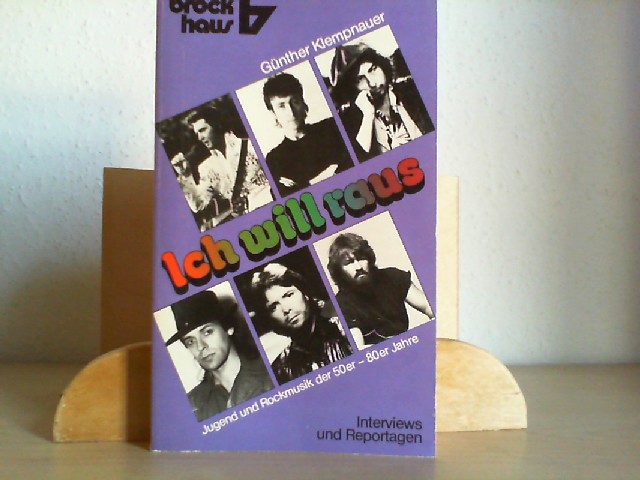 Ich will raus : Jugend u. Rockmusik d. 50er bis 80er Jahre ; Interviews u. Reportagen. Günther Klempnauer / R.-Brockhaus-Taschenbücher ; Bd. 401; ABC-Team