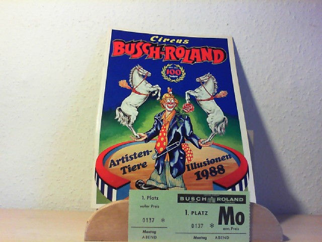 Circus Busch-Roland: Circus Busch-Roland, 100 Jahre, 1884 - 1984, Jubilums - Programm mit Orig.-Eintrittskarte