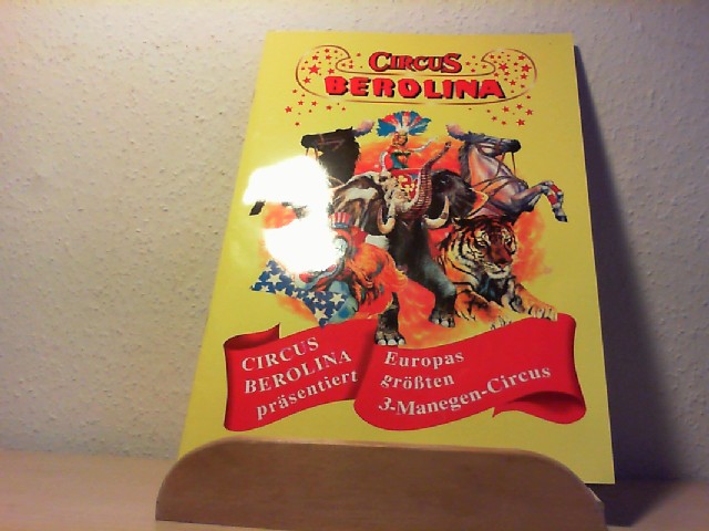 Spindler, Bernhard: Zirkus Berolina - Europas grten 3-Manegen-Circus. Programmheft, ca. 2000