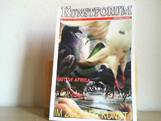 Bechtloff, Dieter (Hrsg.): Kunstforum International.   Out Of Africa. Im Zoo der Kunst I. Band 174, Januar/Mrz 2005.