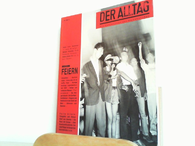 Keller, Walter u. a.: Der Alltag, Nr. 1989/3. Die Sensationen des Gewhnlichen - Feiern.