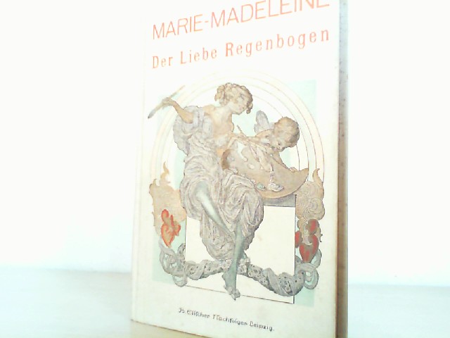 Puttkammer), Marie-Madeleine: Der Liebe Regenbogen. Riviera-Novellen. 11.-12. Tsd.