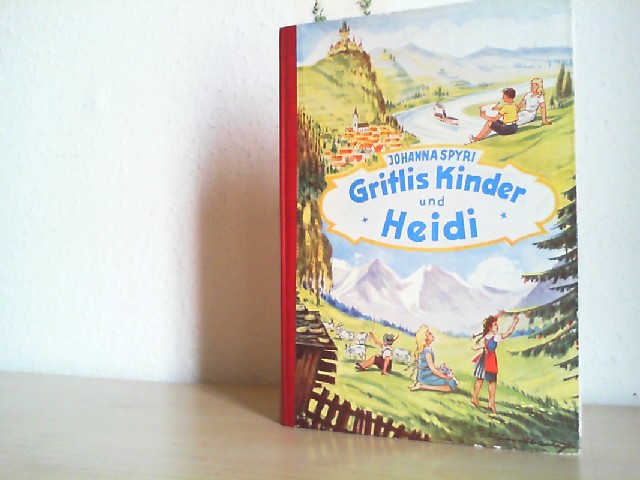 Spyri, Johanna: Gritlis Kinder ; Heidi.