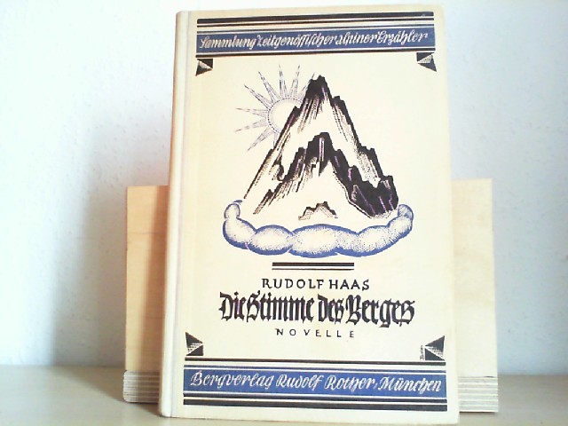 Rudolf Haas: Die Stimme des Berges. Novelle. Bcherei Zeitgenssischer Alpiner Erzhlungen; Bd.1.