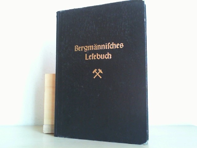 Hilberg, Josef und Fritz Senft: Bergmnnisches Lesebuch. Hg. im Auftrage d. Westflischen Bergwerkschaftskasse, Bochum. 2. Auflage.