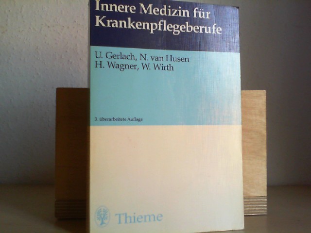 Gerlach, Ulrich (Verfasser): Innere Medizin fr Krankenpflegeberufe. Ulrich Gerlach ... 3., berarb. Aufl.