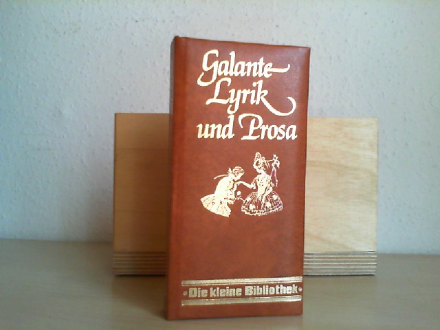 Galante Lyrik und Prosa. zsgest. von Rüdiger F. Wieland / Die kleine Bibliothek - Wieland, Rüdiger F. (Herausgeber)
