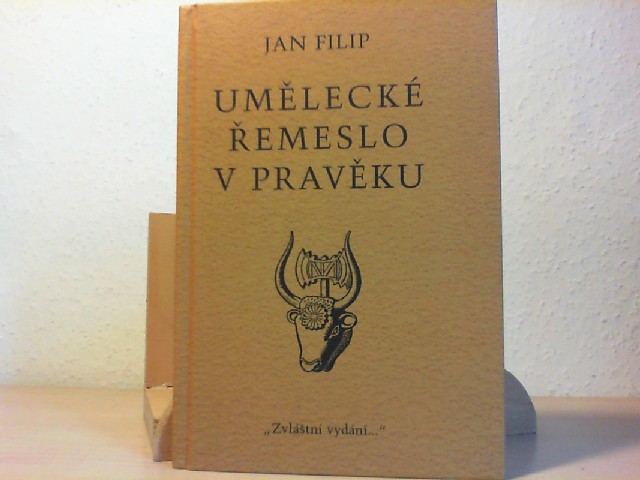 Jan Filip: Umeleck remeslo v praveku (Czech Edition)
