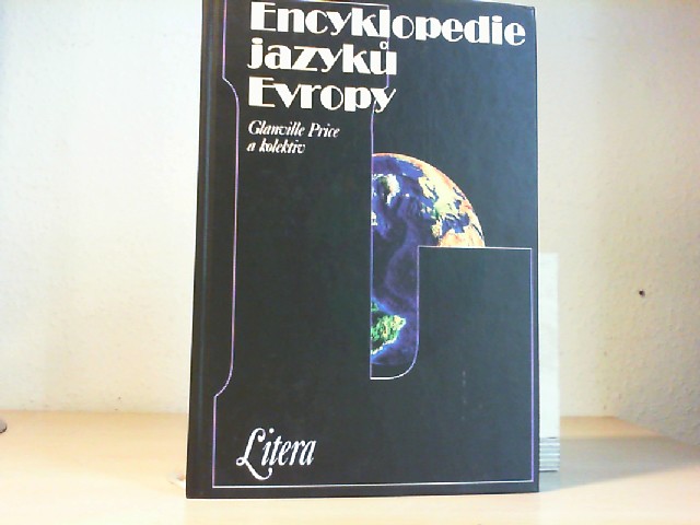 Glanville Price, kolektiv autoru: Encyklopedie jazyku Evropy. (Czeech Edition) Encyklopedie pribliuje vvoj a ruzn aspekty puvodnch evropskch jazyku.