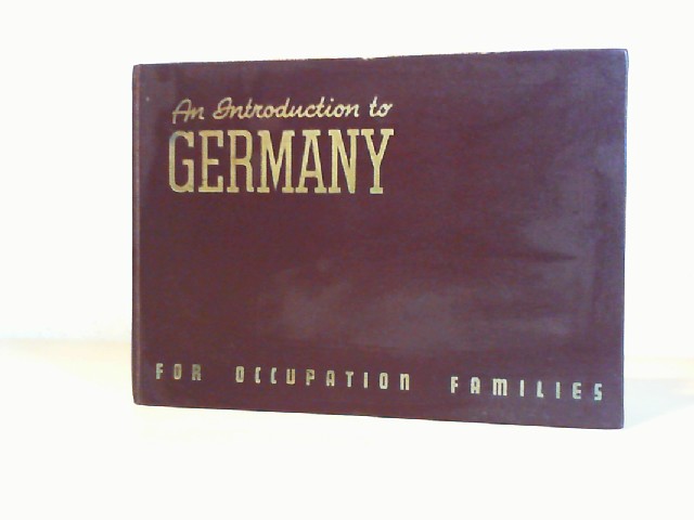 United States Forces, European Theater: An Introduction to Germany for Occupation Families. Informationen zum Leben in Deutschland fr amerikanische Soldatenfamilien.