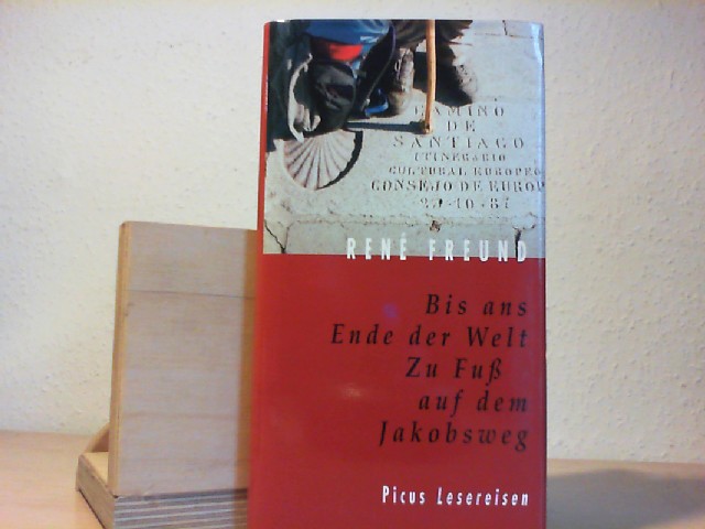 Freund, Ren (Verfasser): Bis ans Ende der Welt : zu Fu auf dem Jakobsweg. Ren Freund / Picus Lesereisen 2. Aufl.
