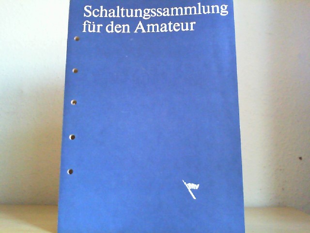 Schaltungssammlung für den Amateuer. Loseblattsammlung zu elektronischen Grundschaltungen. 5. Lieferung, 1. Aufl.