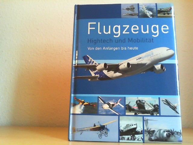 Berger, Rolf (Hrsg.): Flugzeuge. Hightech und Mobilitt. Von den Anfngen bis heute.