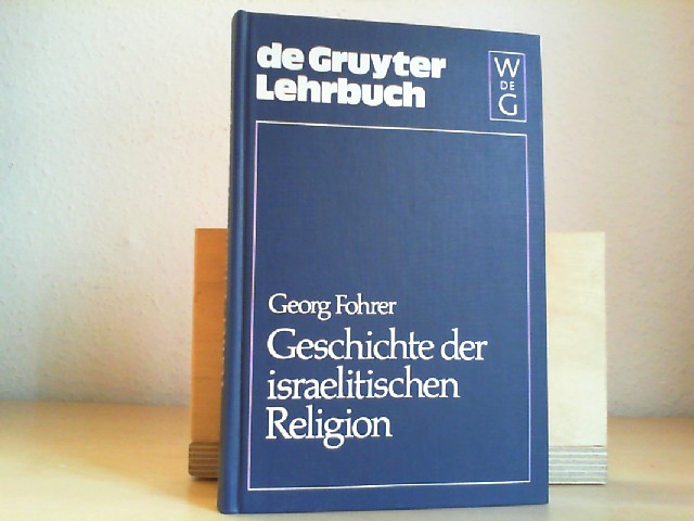 Fohrer, Georg: Geschichte der israelitischen Religion.