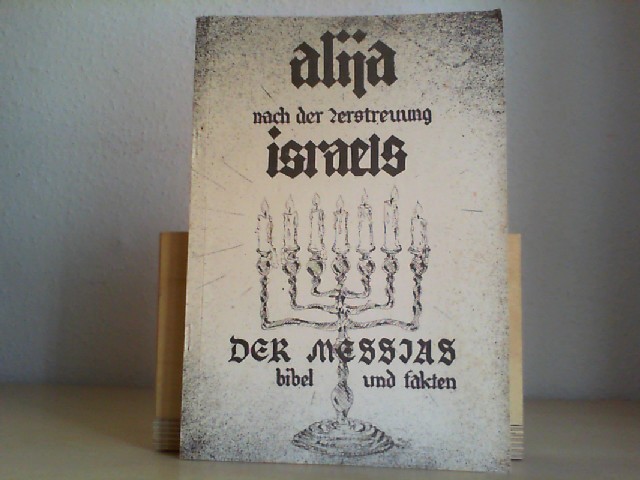 Grzesik, Julian: Alija. Band III: Der israelische Messias. Die Bibel und die Tatsachen.