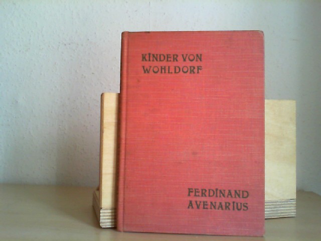 AVENARIUS, FERDINAND: Die Kinder von Wohldorf. Ein Idyll. 2. Aufl., drittes Tausend.