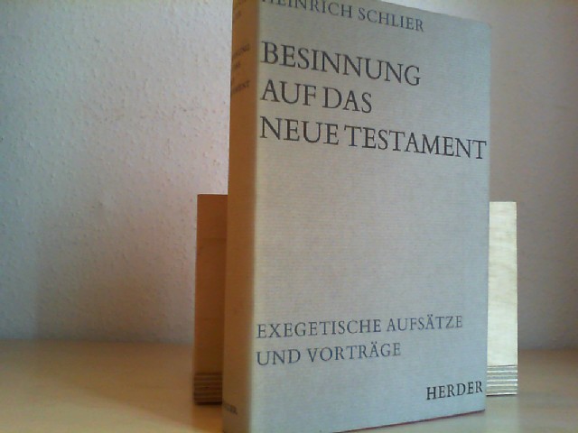 Schlier, Heinrich: Besinnung auf das Neue Testament. Exegetische Aufstze und Vortrge II.