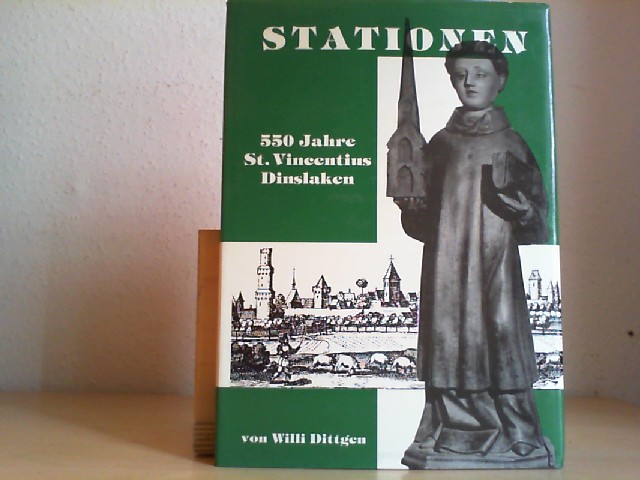 Dittgen, Willi: Stationen - 550 Jahre Pfarrgemeinde St. Vincentius Dinslaken. Aus der Reihe: Dinslakener Beitrge zur Geschichte und Volkskunde, Band 15.