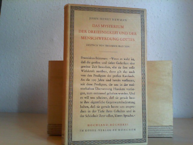 Newman, John Henry: Das Mysterium der Dreieinigkeit und der Menschwerdung Gottes. Deutsch von Theodor Haecker.