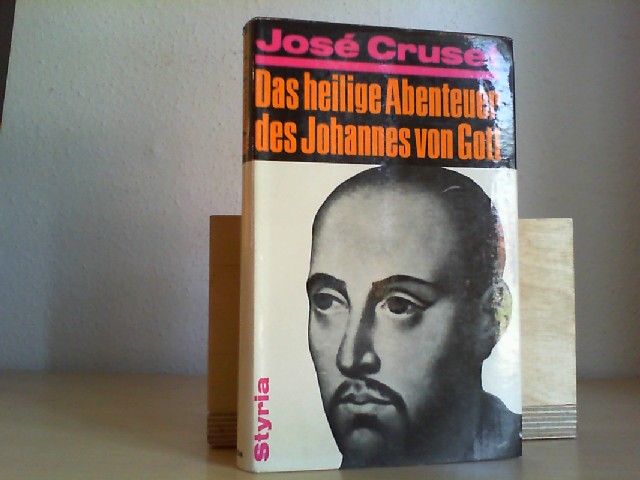 Cruset, Jos: Das heilige Abenteuer des Johannes von Gott.