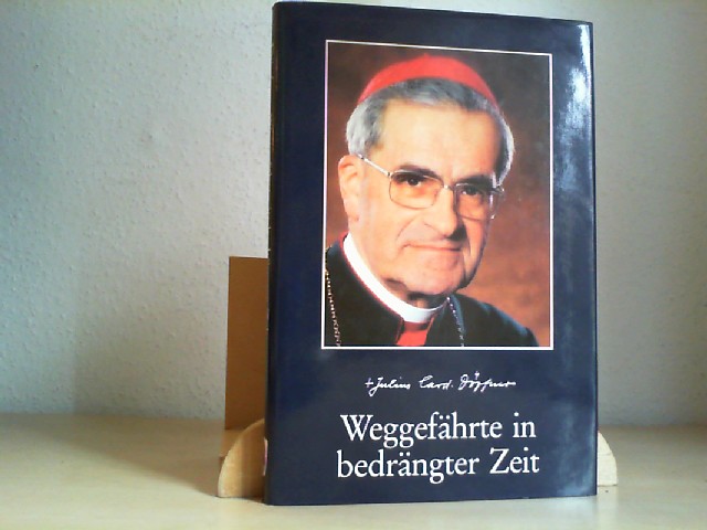 Dpfner, Julius: Weggefhrte in bedrngter Zeit : Briefe an d. Priester. Hrsg. von Ernst Tewes