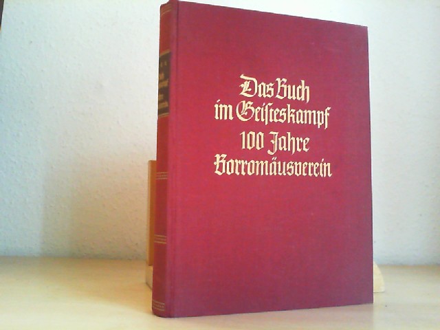 Spael, Wilhelm: Das Buch im Geisteskampf. 100 Jahre Borromusverein.