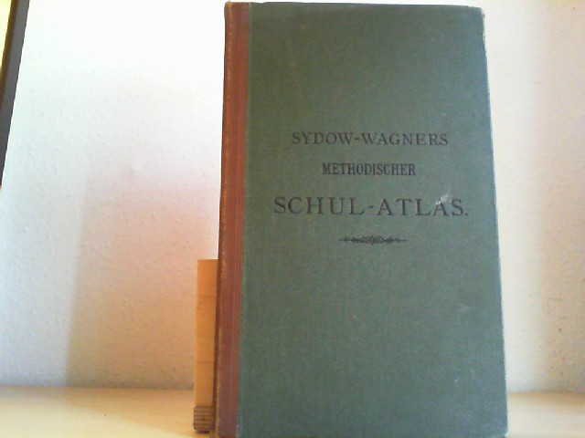Wagner, Hermann: Sydow-Wagners Methodischer Schul-Atlas. 13., berichtgte und ergnzte Aufl.