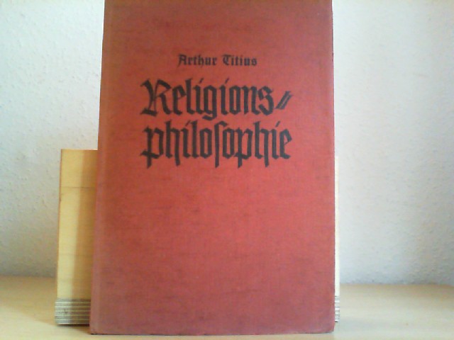 Titius, Arthur und Marie Dorfmeier: Religionsphilosophie. Beitrge zur Religionsphilosophie.