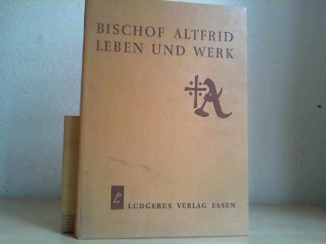 Pothmann, Alfred (Hrsg.): Bischof Altfrid, Leben und Werk : herausgegeben von Alfred Pothmann ; Beitrge: Wilhelm Bettecken (und 8 andere)