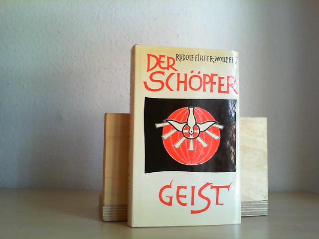 Fischer-Wollpert, Rudolf: Der Schpfer Geist. Gedanken um das Wirken des Heiligen Geistes in unserer Zeit. 1. Aufl.