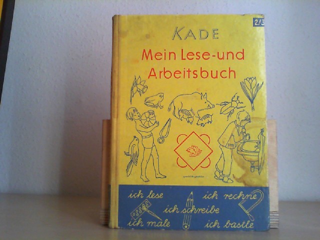 Fibel - Kade, Franz (Hrsg.): Mein Lese- und Arbeitsbuch 2. und 3. Schuljahr.