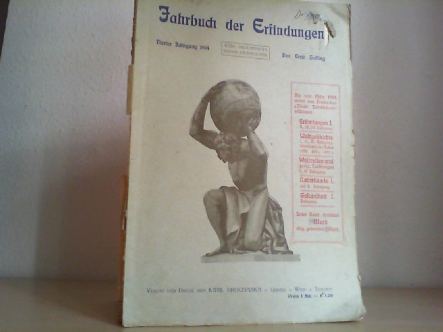Golling, Ernst (Hg.): llustrirtes Jahrbuch der Erfindungen. Vierter Jahrgang. Das Jahr 1904. (= Prochaskas Illustrirte Jahrbcher).