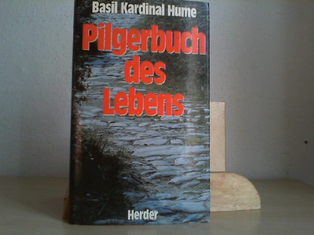 Hume, Basil: Pilgerbuch des Lebens. Basil Kardinal Hume. Dt. bertr. von Johanna Isenbart u. Christiane Rath
